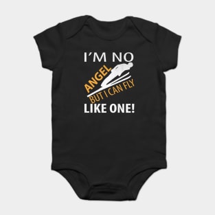 I’m No Angel But I Can Fly Like One Funny Ski Jumping Gift Baby Bodysuit